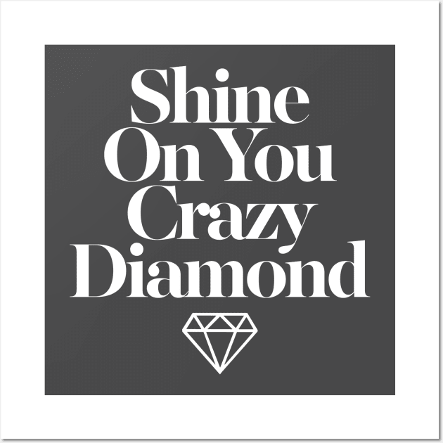 Shine On You Crazy Diamond Wall Art by DankFutura